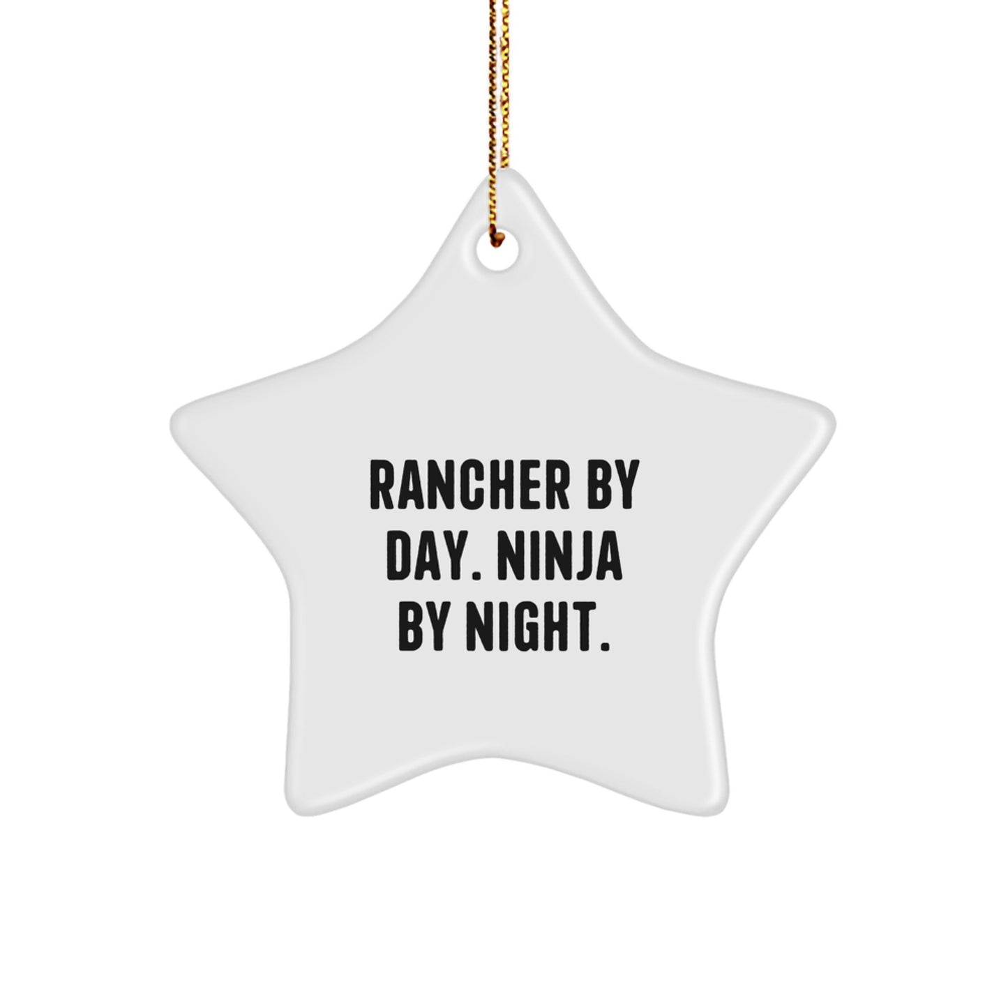 Rancher Gifts from Friends, Star Ornament by Day, Ninja by Night, Funny Christmas Decorations, Rancher By Day. Ninja By Night. - Image 1