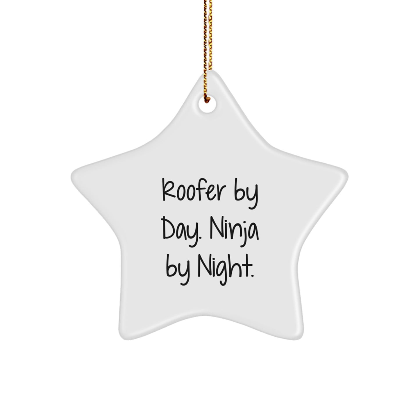 Roofer Gifts from Friends, Women, or Family - Star Ornament with 'Roofer By Day. Ninja By Night.' Quote, Perfect for Christmas - Image 1