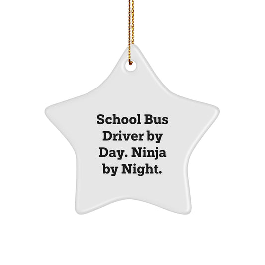School Bus Driver Gifts - Star Ornament for Men - 'School Bus Driver By Day. Ninja By Night.' - Image 1