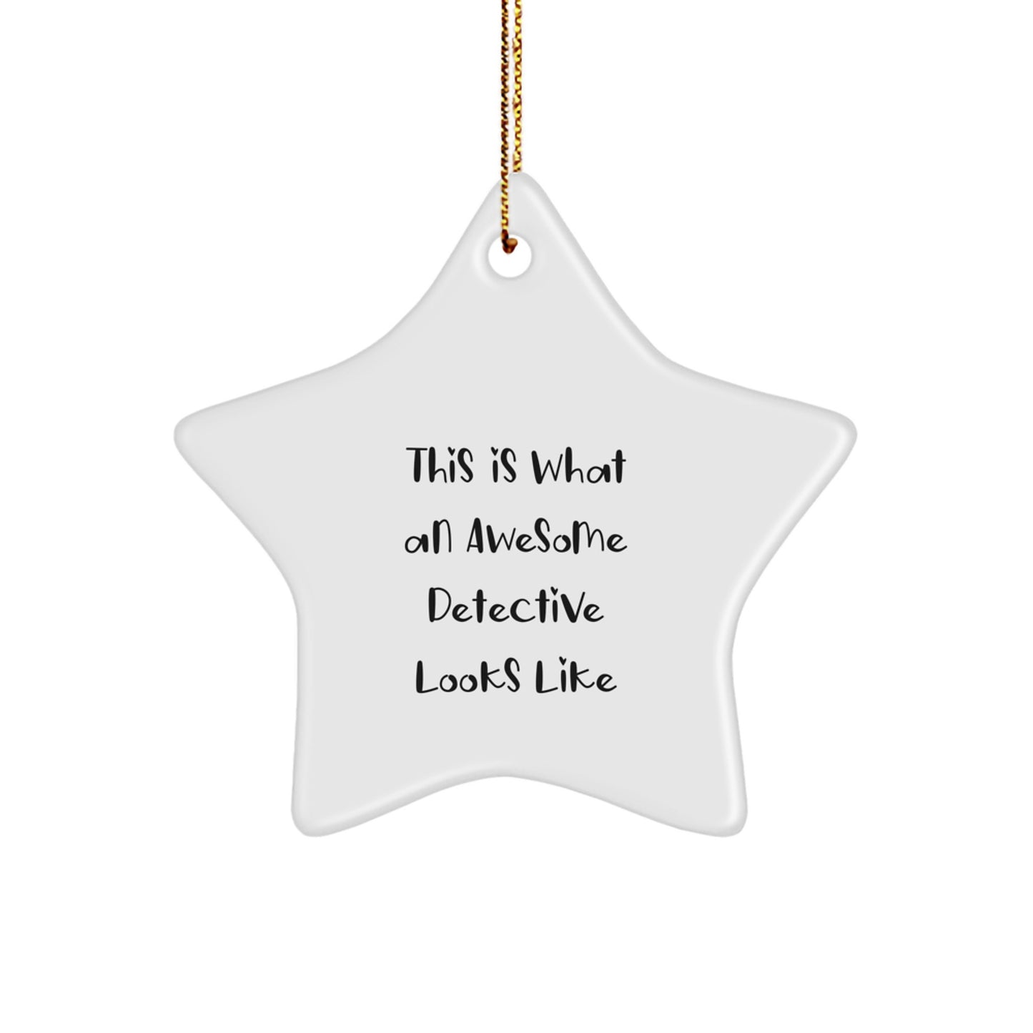 Funny Detective Gifts for Christmas, Star Ornament with 'This Is What An Awesome Detective Looks Like' Quote, Gifts from Friends to Family - Image 1