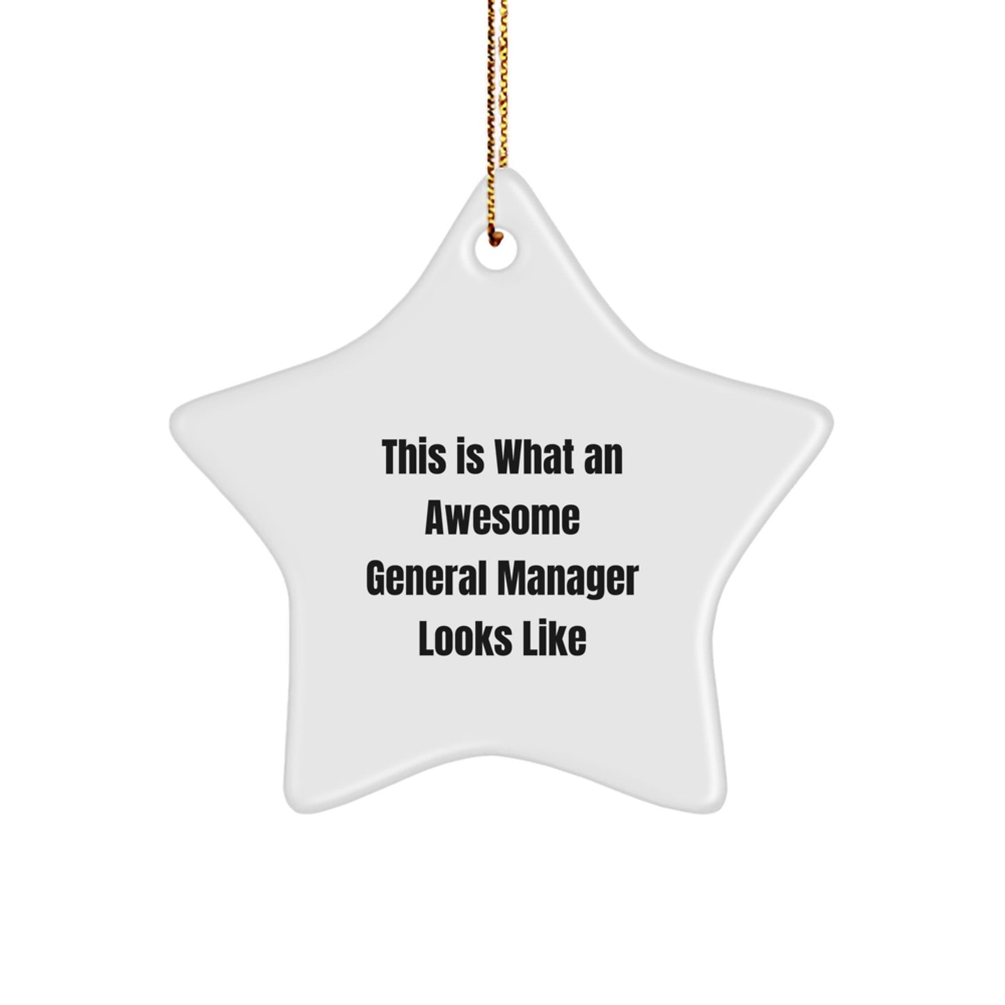 Funny General Manager Star Ornament, Gifts from Friends for Awesome General Manager, This Is What An Awesome General Manager Looks Like, Christmas Unique Gifts for Men or Women - Image 1