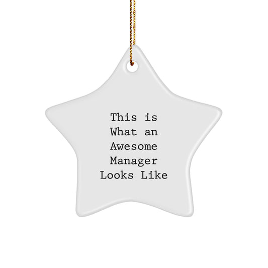 Gifts from Friends for Awesome Managers - Inspirational Star Ornament, Manager Gifts, Christmas Unique Presents, This Is What An Awesome Manager Looks Like - Image 1