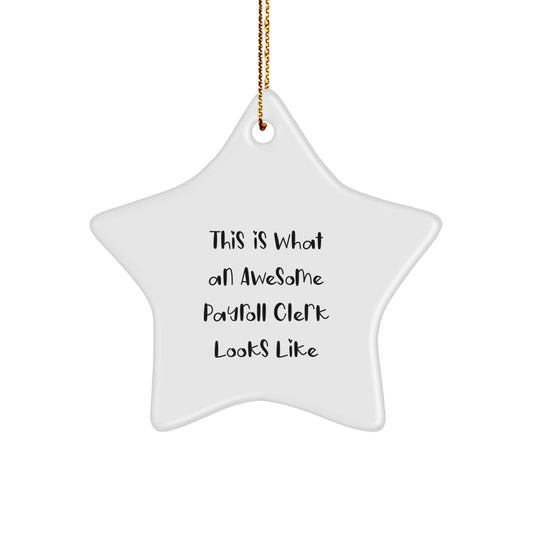 Payroll Clerk Gifts, This Is What An Awesome Payroll Clerk Looks Like, Star Ornament for Christmas, Gifts from Family to Payroll Clerk, Payroll Clerk Star Ornament - Image 1
