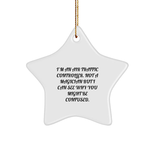 Air Traffic Controller Gifts, Star Ornament for Men or Women, Funny Quote, Christmas Unique Gifts from Friends or Family - Image 1