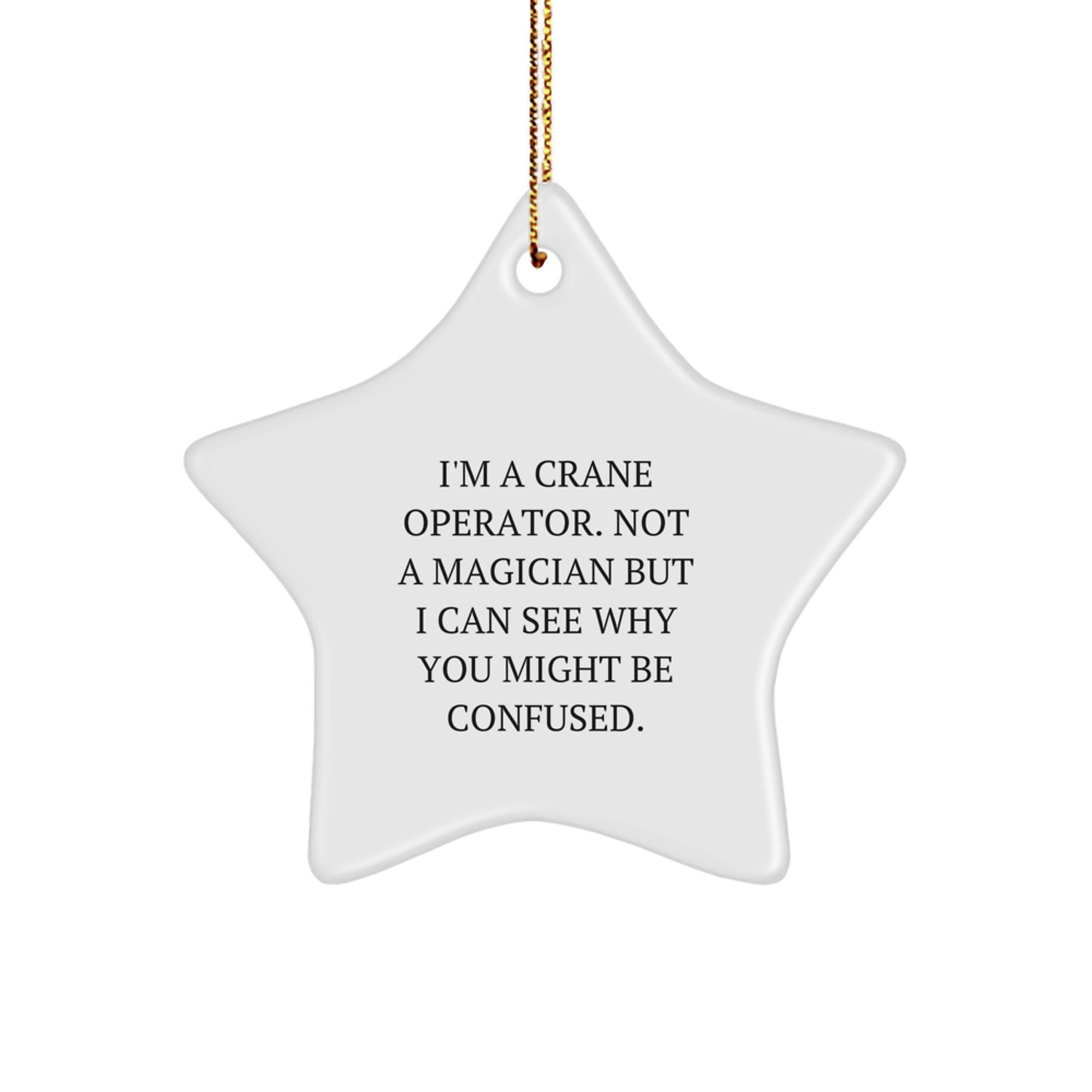 'Tis the Season for Crane Operator Gifts! Funny Star Ornament from Friends to Crane Operator, A Humorous Twist on Christmas Memorable Presents - Image 1