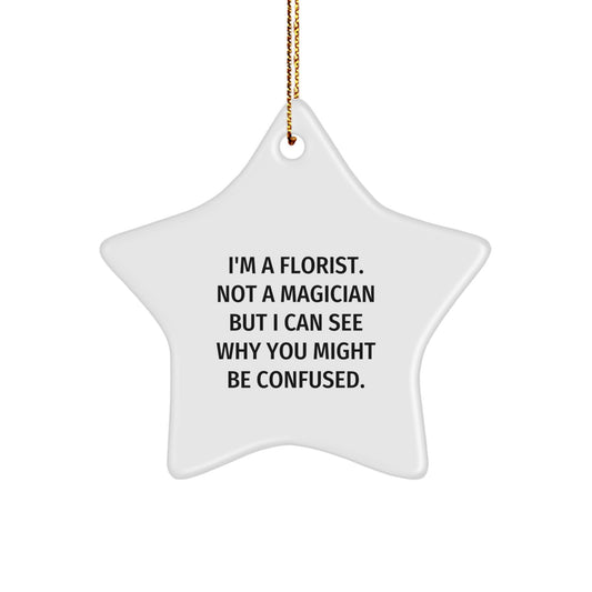 Florist Gifts from Men to Florist, Star Ornament with Funny Quote for Christmas - Image 1