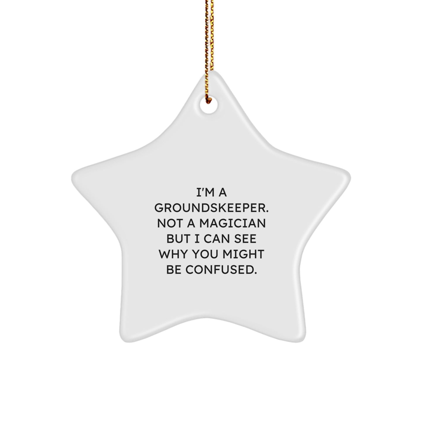 Funny groundskeeper Gifts, Christmas Star Ornament, 'I'm A groundskeeper' Humorous MDF Decoration, Gifts from Men to groundskeeper Friends, Perfect Unique Christmas Unique Gifts - Image 1