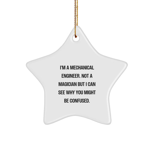 Mechanical Engineer Gifts from Friends, 'I'm a Mechanical Engineer...' Star Ornament for Christmas, White Star Shaped MDF with High-Gloss Finish, Unique Gifts for Men or Women - Image 1