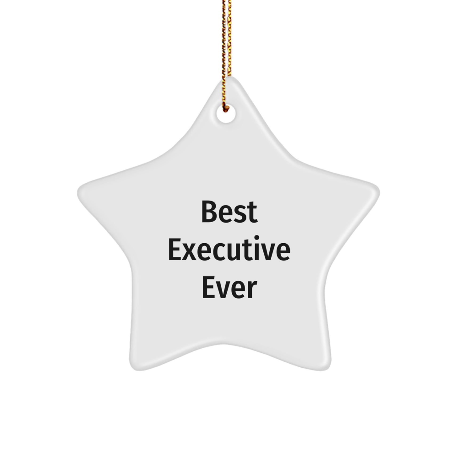 Funny Executive Gifts: Best Executive Ever Star Ornament, Gifts from Friends, for Executive, White Star-Shaped with High-Gloss Finish, Christmas Unique Presents - Image 1