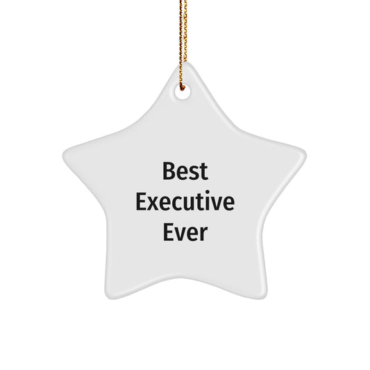 Funny Executive Gifts: Best Executive Ever Star Ornament, Gifts from Friends, for Executive, White Star-Shaped with High-Gloss Finish, Christmas Unique Presents - Image 1