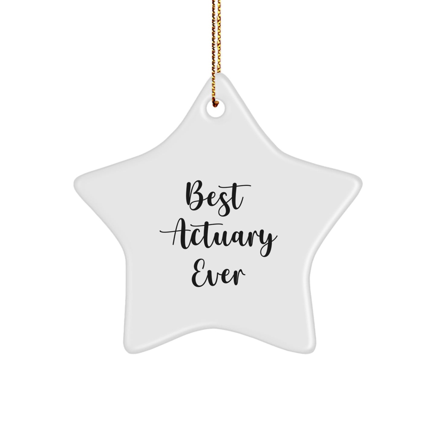 Best Actuary Ever Star Ornament, Funny Actuary Gifts for Christmas, Unique Star Shaped MDF Crafted ornaments from Gifts from Actuary Friends, Actuary Men, Women, Family - Image 1