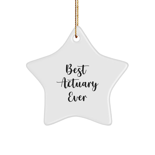 Best Actuary Ever Star Ornament, Funny Actuary Gifts for Christmas, Unique Star Shaped MDF Crafted ornaments from Gifts from Actuary Friends, Actuary Men, Women, Family - Image 1