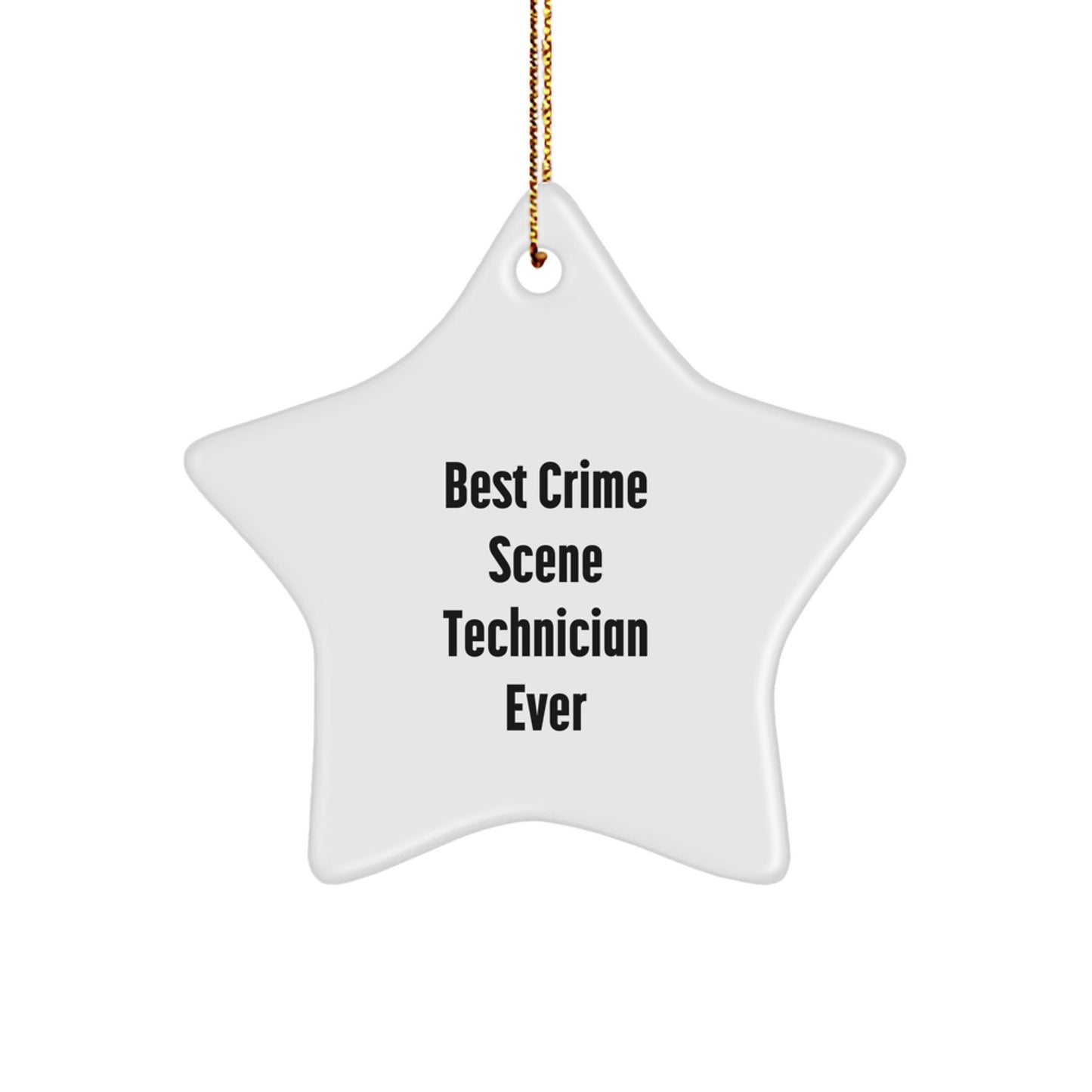 Funny Crime Scene Technician Star Ornament Gifts from Friends for Christmas, 'Best Crime Scene Technician Ever' Quote, Unique Decor - Image 1
