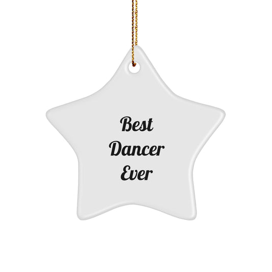 Funny Best Dancer Ever Gifts from Friends for Dancer Star Ornament, White Color, 3.25" Tall, Perfect for Christmas Unique Gifts - Image 1