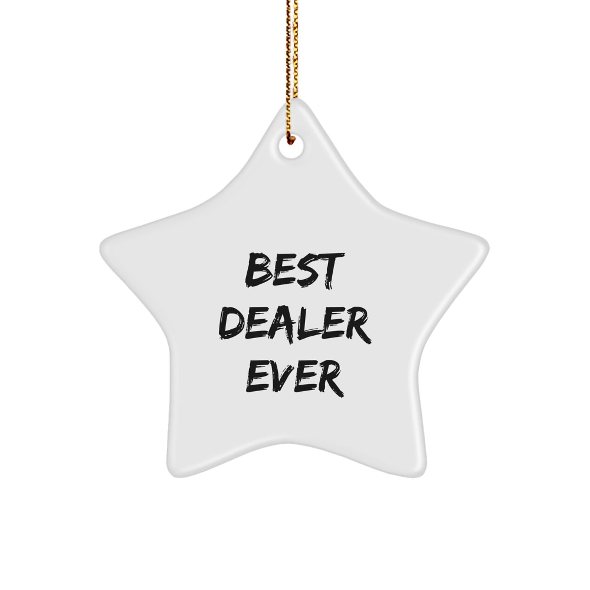 Funny Dealer Gifts from Best Dealer Ever - Star Ornament for Christmas - 'Best Dealer Ever' Quote - Image 1