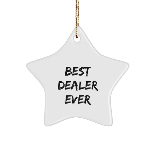 Funny Dealer Gifts from Best Dealer Ever - Star Ornament for Christmas - 'Best Dealer Ever' Quote - Image 1