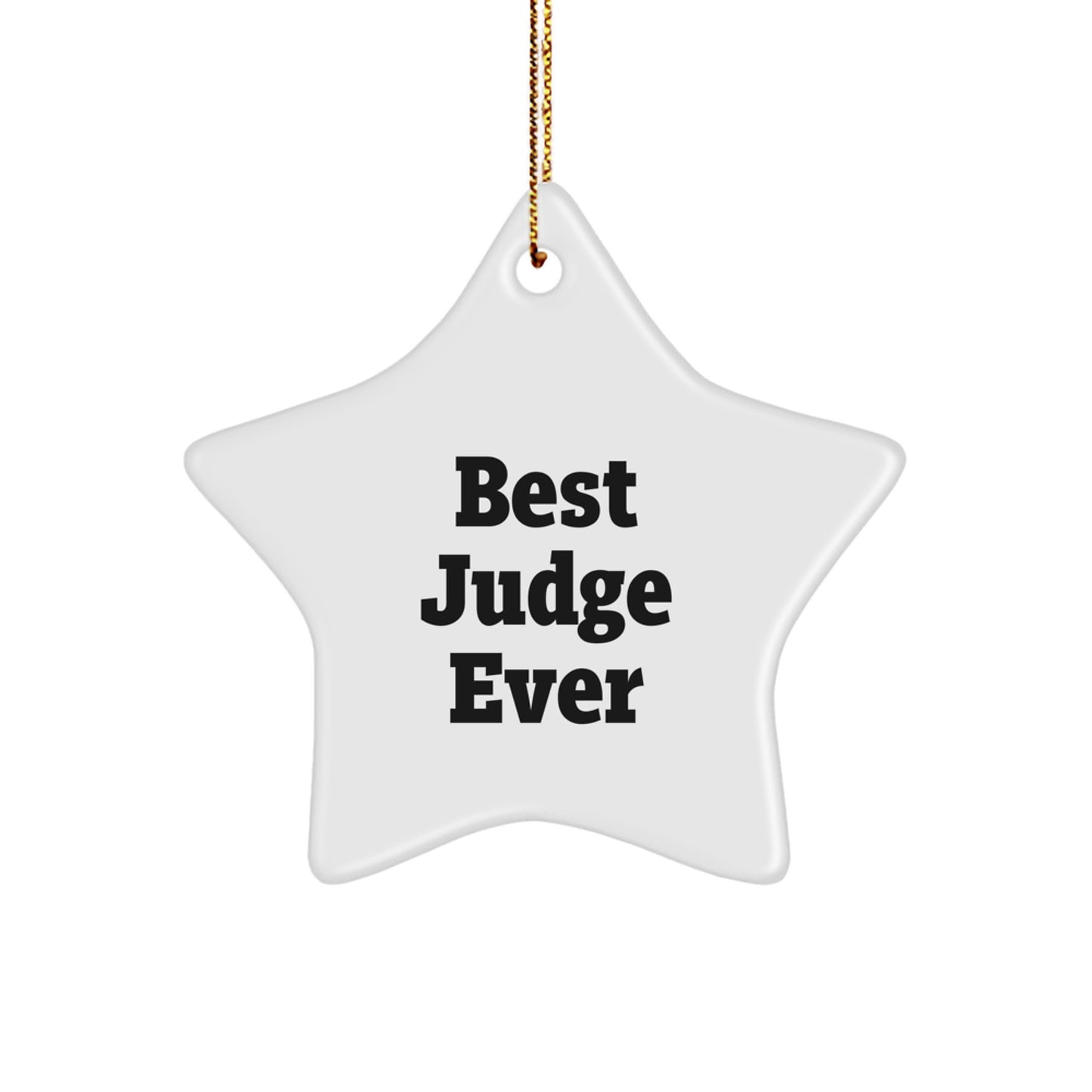 Funny Judge Gifts Ever - Best Judge Ever Star Ornament for Christmas, Gifts from Friends, Gifts for Judge, Judge Gifts, Star Ornament, Christmas Unique Presents - Image 1