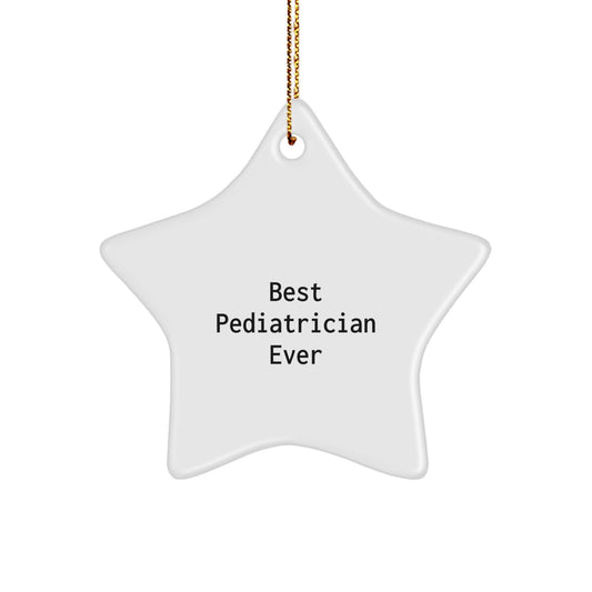 Best Pediatrician Ever Star Ornament, Gifts from Mom, for Christmas, Funny Quote, Pediatrician Gifts, Star Ornament - Image 1