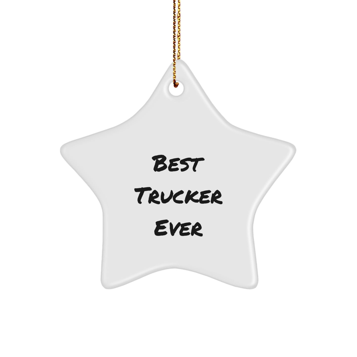 Best Trucker Ever Gifts, Funny Trucker Star Ornament for Christmas, Unique Gifts from Friends, Unique Gifts for Trucker, Gifts for Men - Image 1