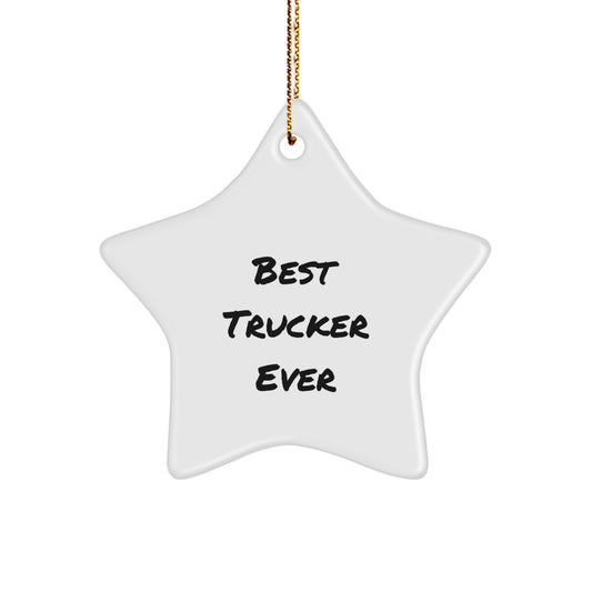 Best Trucker Ever Gifts, Funny Trucker Star Ornament for Christmas, Unique Gifts from Friends, Unique Gifts for Trucker, Gifts for Men - Image 1