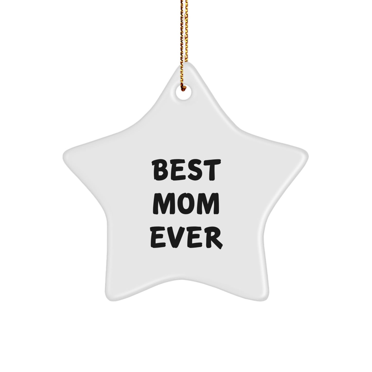 Funny Mom Gifts from Men - Best Mom Ever Star Ornament, Gifts for Mom, Unique Christmas Unique Gifts - Image 1