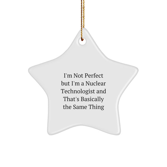 Funny Nuclear Technologist Gifts, Christmas Star Ornament for Friends, I'm Not Perfect Sublimation MDF Decoration - Image 1