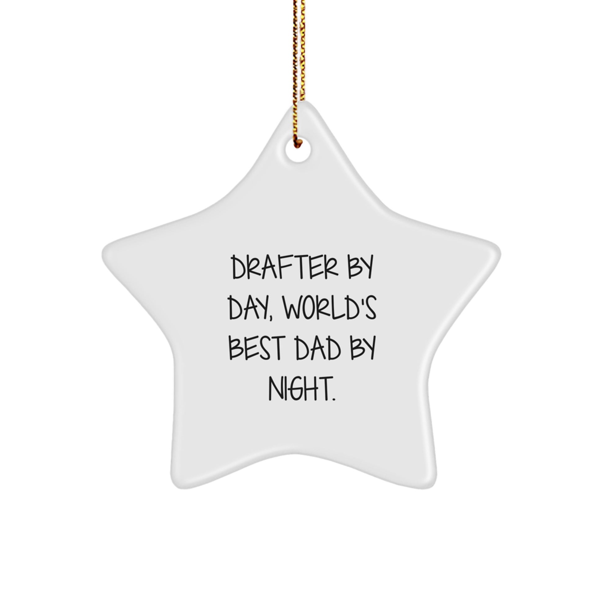 Drafter Gifts from Family - Funny Star Ornament for Drafter By Day, World's Best Dad By Night. - Image 1