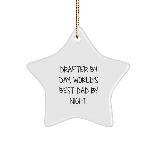 Drafter Gifts from Family - Funny Star Ornament for Drafter By Day, World's Best Dad By Night. - Image 1