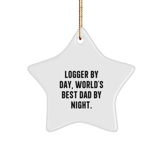 Funny Logger Gifts, Logger Star Ornament, 'Logger By Day, World's Best Dad By Night.' - Gifts from Men to Logger, Logger Gifts for Christmas - Image 1