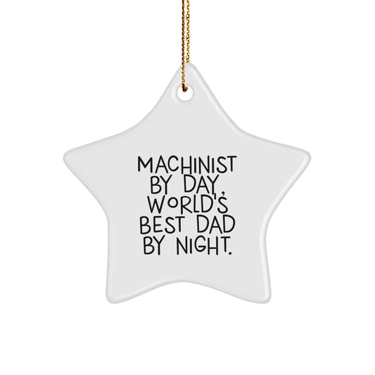 Machinist Gifts: Star Ornament for 'Machinist By Day, World's Best Dad By Night.' - Gifts from Family for Christmas - Image 1