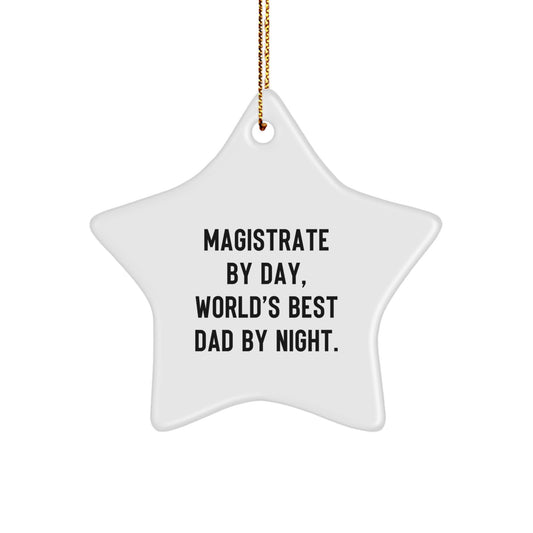 Magistrate Gifts - Funny Star Ornament for Christmas, 'Magistrate By Day, World's Best Dad By Night.' - Gifts from Family to Magistrate - Image 1