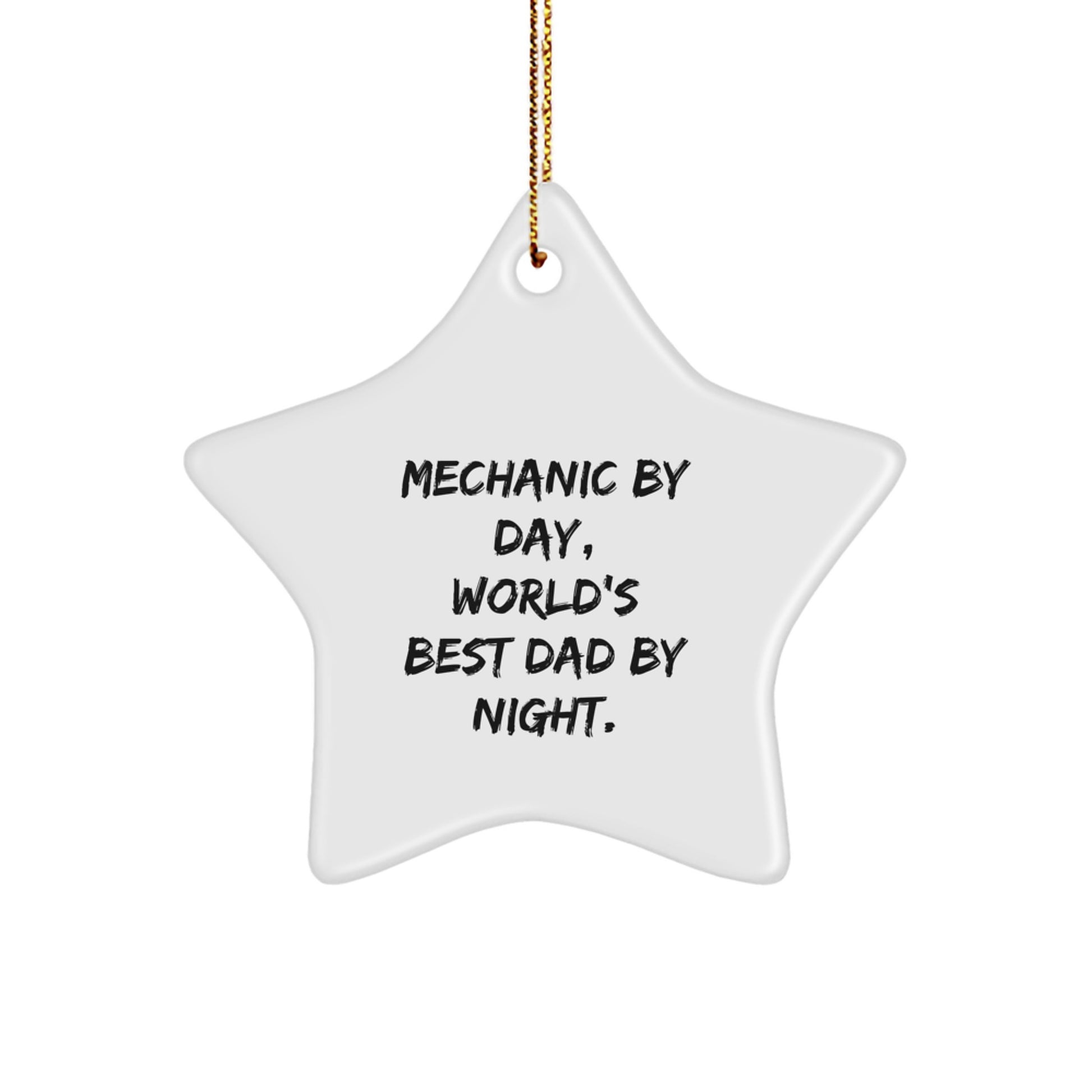 Mechanic Gifts for Christmas - 'Mechanic By Day, World's Best Dad By Night.' Star Ornament, Funny Quote, Gifts from Dad to Mechanic - Image 1