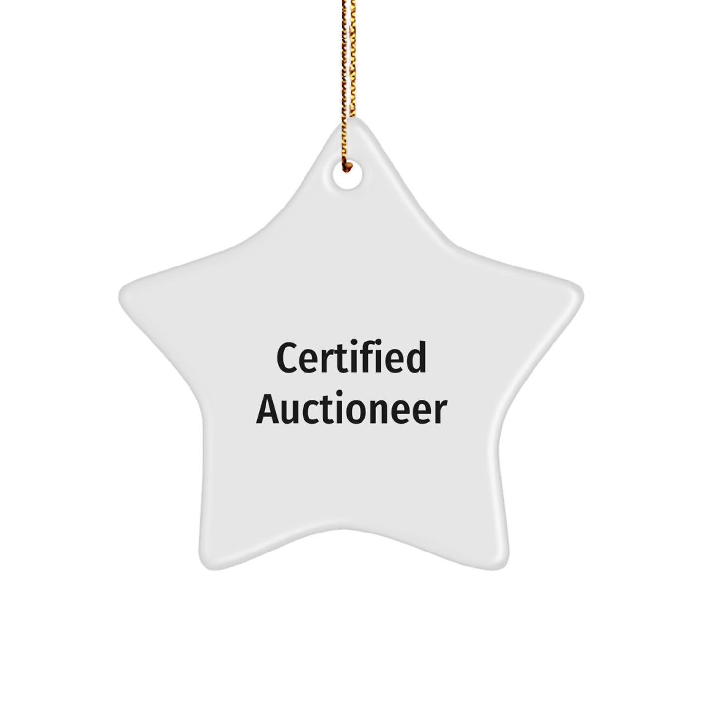 Funny Certified Auctioneer Star Ornament, Gifts from Friends for Auctioneer, Unique Christmas Unique Gifts, Auctioneer Funny Quotes, Star Shaped Ornament - Image 1
