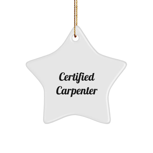 Certified Carpenter's Star Ornament Gifts from Friends, Coworkers, Family - 'You're a Star' Quote, White, Star Shaped, MDF, High-Gloss Plastic Finish, Christmas Decor - Image 1