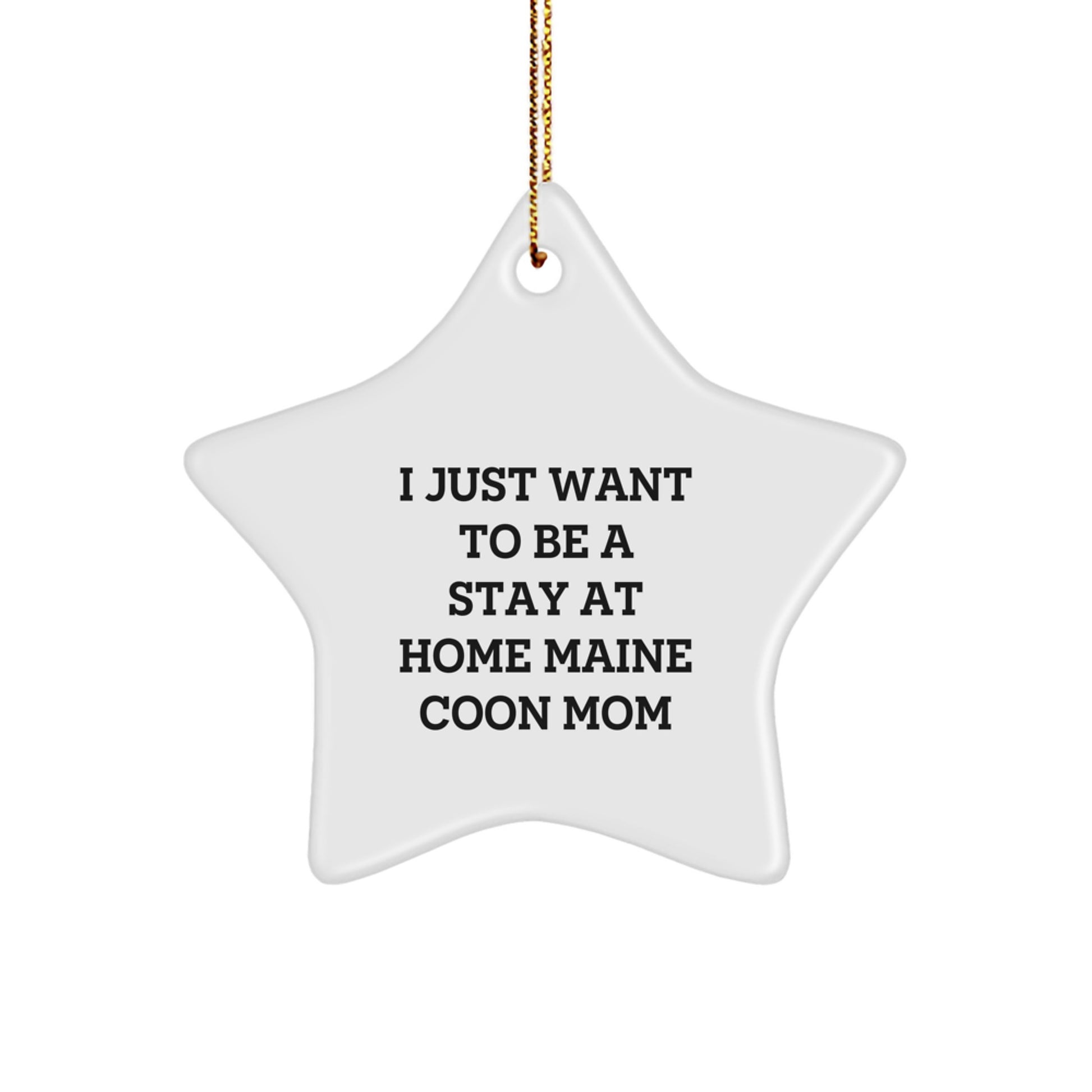 Maine Coon Cat Mom's I Just Want To Be A Star Ornament Gift for Christmas - Image 1