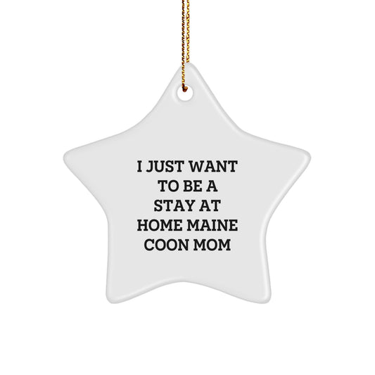Maine Coon Cat Mom's I Just Want To Be A Star Ornament Gift for Christmas - Image 1
