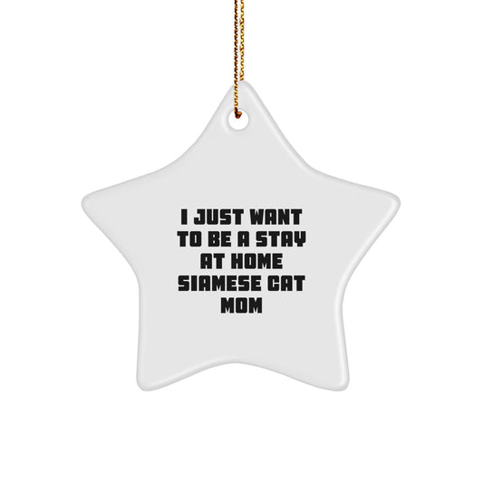 Siamese Cat Mom Funny Gifts from Friends, Star Ornament for Christmas, Inspirational Quote for Home Decor, Ideal Gift for Siamese Cat Lovers, Durable MDF Star Shaped Decoration with Gold Cord - Image 1