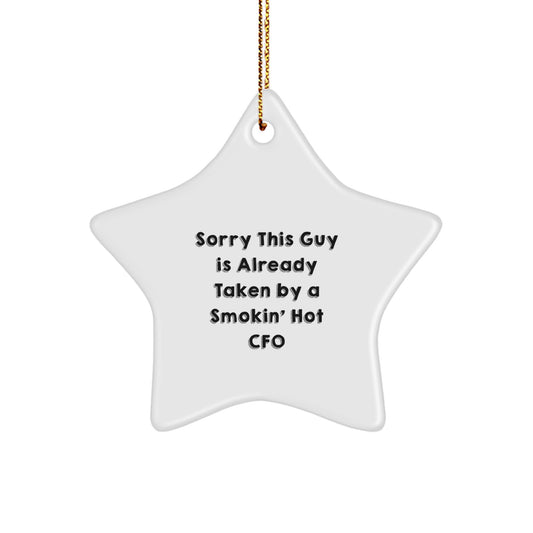 Funny CFO Gifts from Friends, Gifts for CFO, Sorry This Guy Is Already Taken By A Smokin' Hot CFO, Star Ornament Christmas Decorations - Image 1