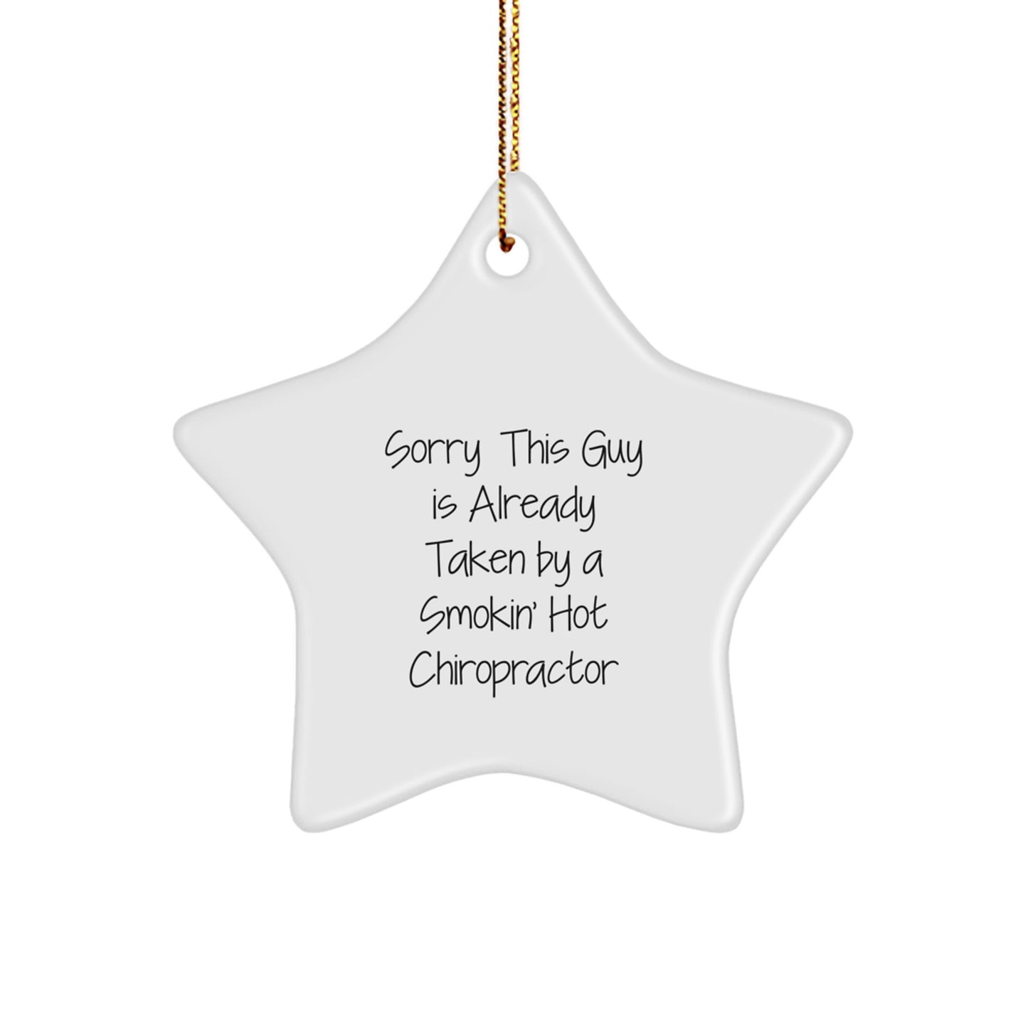 Chiropractor Star Ornament, Funny Quote Gifts for Men, Women, Friends, Family, Sorry This Guy Is Already Taken By A Smokin' Hot Chiropractor, Christmas Unique Gifts from Loved Ones - Image 1