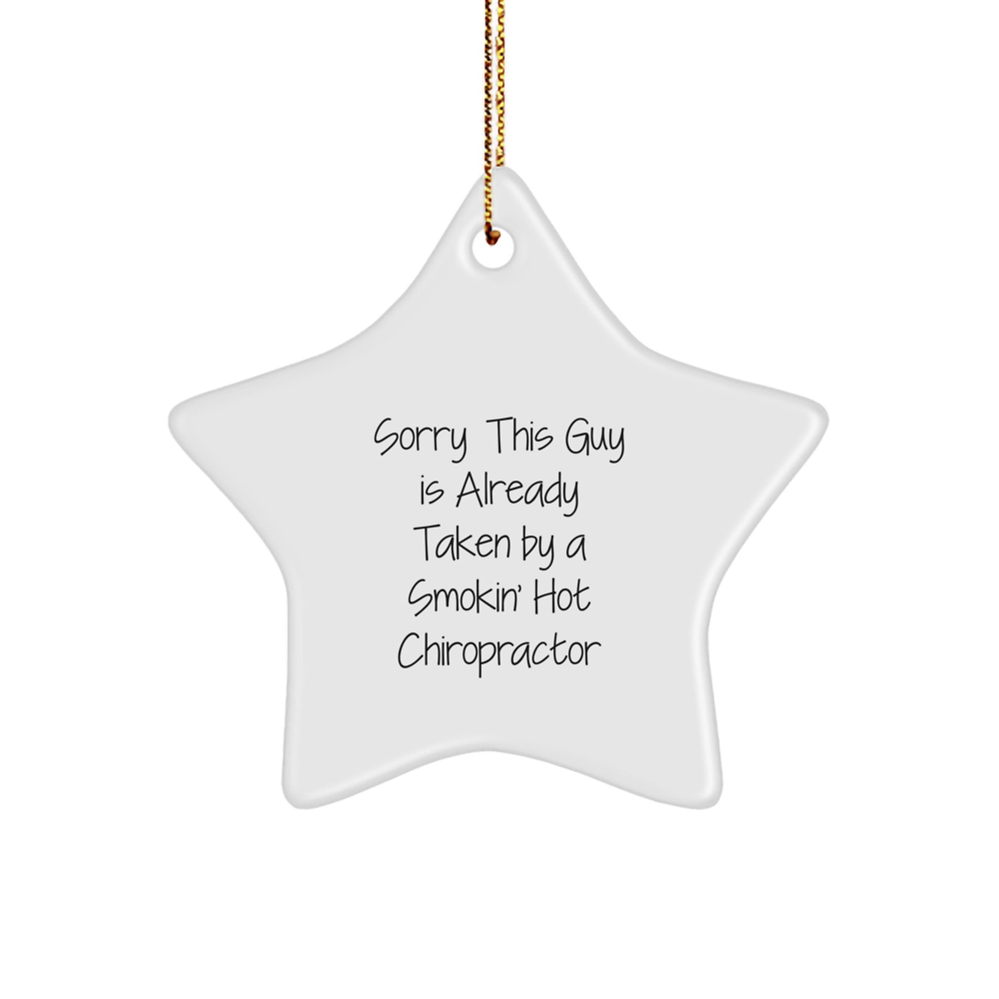 Chiropractor Star Ornament, Funny Quote Gifts for Men, Women, Friends, Family, Sorry This Guy Is Already Taken By A Smokin' Hot Chiropractor, Christmas Unique Gifts from Loved Ones - Image 1
