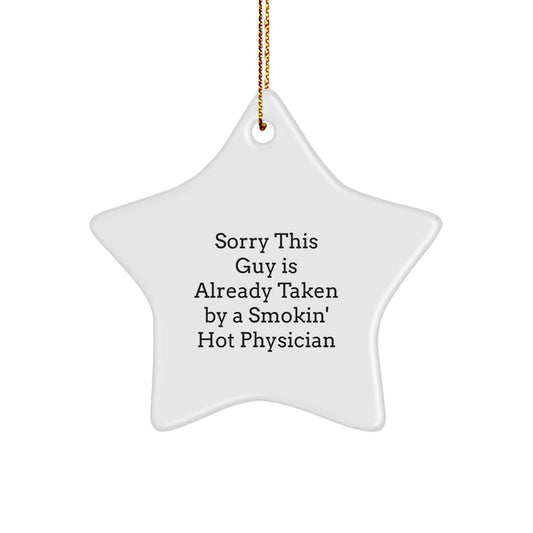 Funny Physician Gifts, Sorry This Guy Is Already Taken By A Smokin' Hot Physician Star Ornament, Christmas Unique Gifts from Friends to Family - Image 1