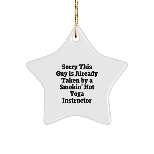 Funny Yoga Instructor Gifts from Men - Sorry This Guy Is Already Taken By A Smokin' Hot Yoga Instructor Star Ornament for Christmas - Image 1