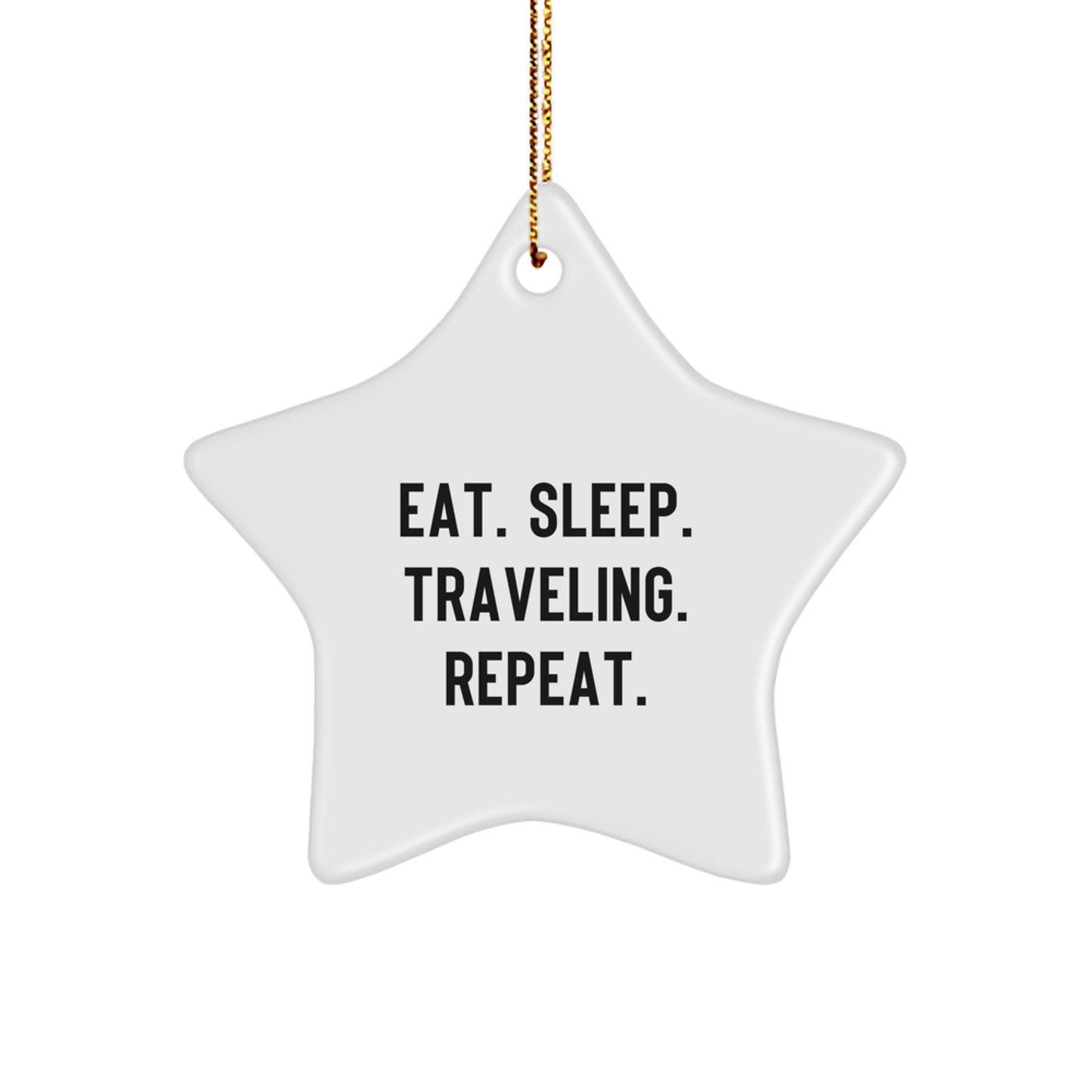 Funny Traveling Star Ornament Gifts from Friends and Family for Christmas Unique Decorations Inspirational Motto Eat Sleep Traveling Repeat - Image 1