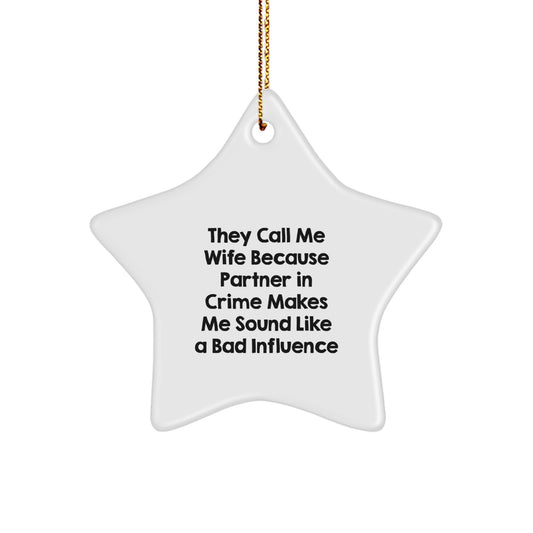 Wife Gifts from Men, Star Ornament with Funny Quote, They Call Me Wife, White Color, Christmas Unique Gifts - Image 1