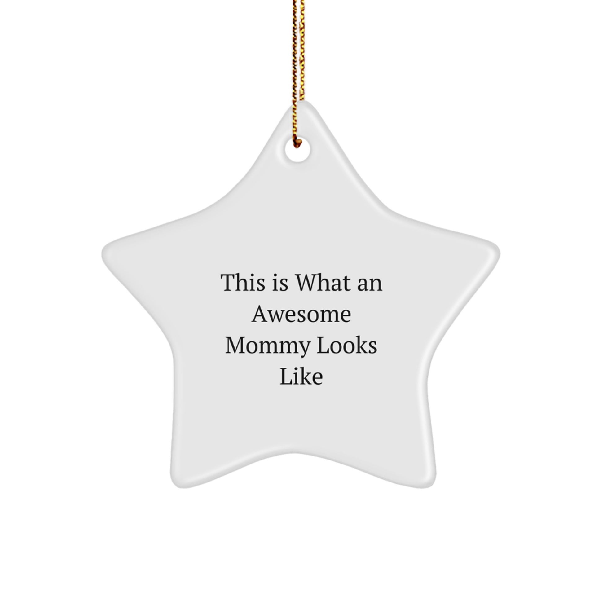 Funny Mommy Star Ornament, 'This Is What An Awesome Mommy Looks Like' Gifts from Mommy to Mommy, Christmas Unique Presents - Image 1