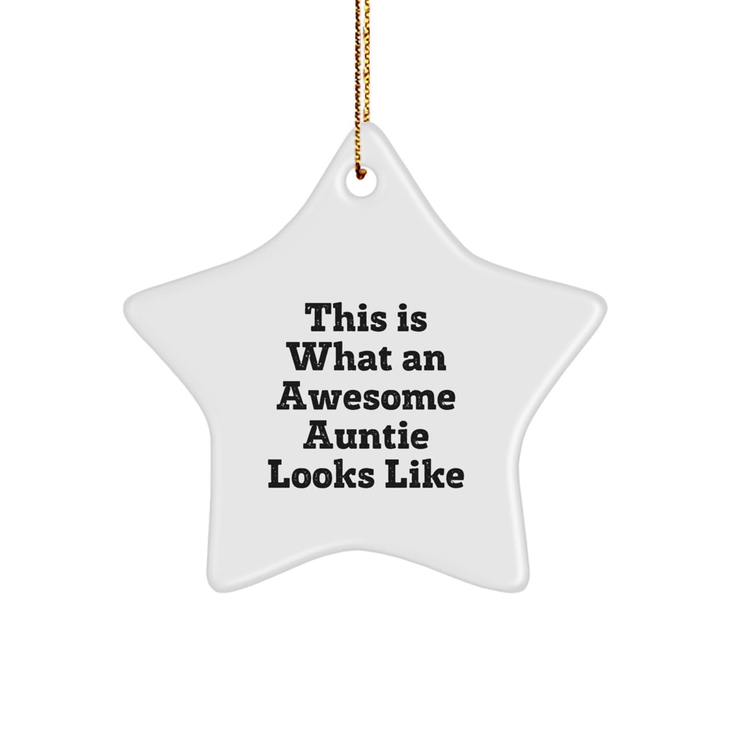 Funny Auntie Gifts, This Is What An Awesome Auntie Looks Like, Star Ornament for Christmas - Gifts from Family to Auntie - Image 1