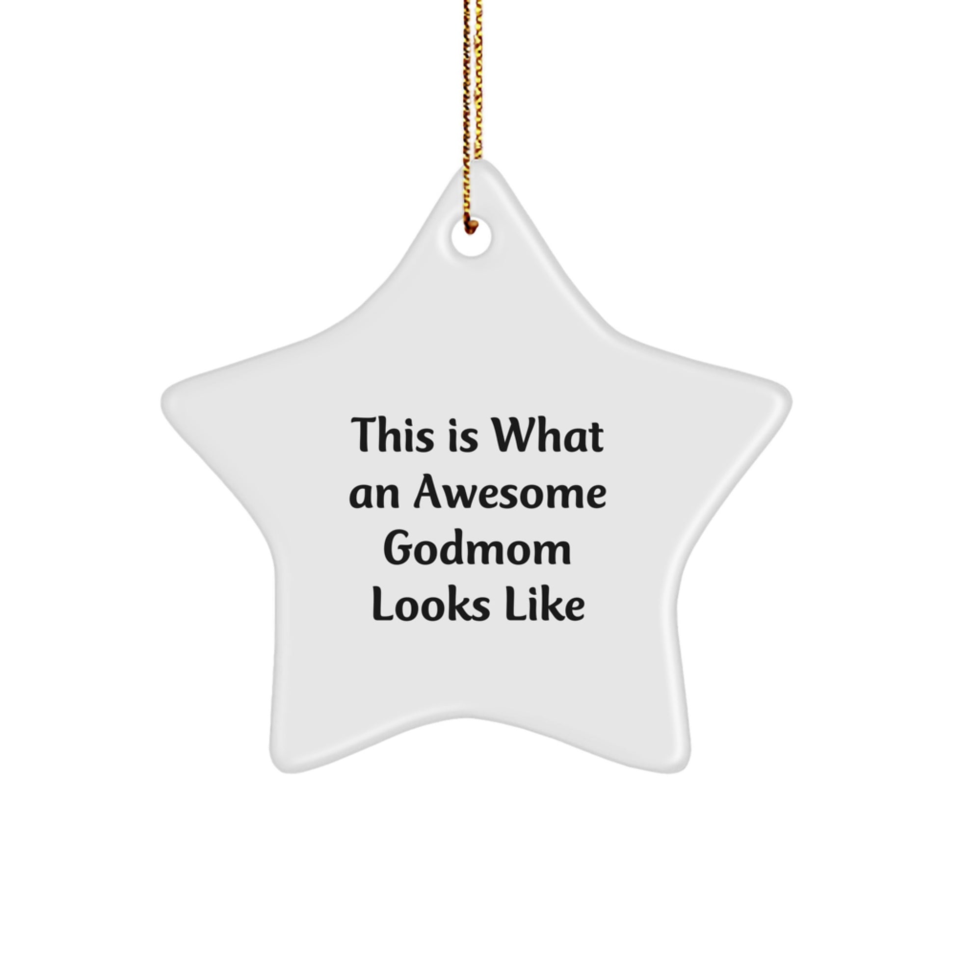 Funny Godmom Gifts from Men to Awesome Godmoms This Is What An Awesome Godmom Looks Like Star Ornament for Christmas - Image 1