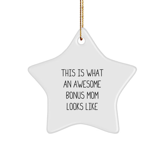 Funny Bonus Mom Gifts from Family, This Is What An Awesome Bonus Mom Looks Like Star Ornament for Christmas - Image 1