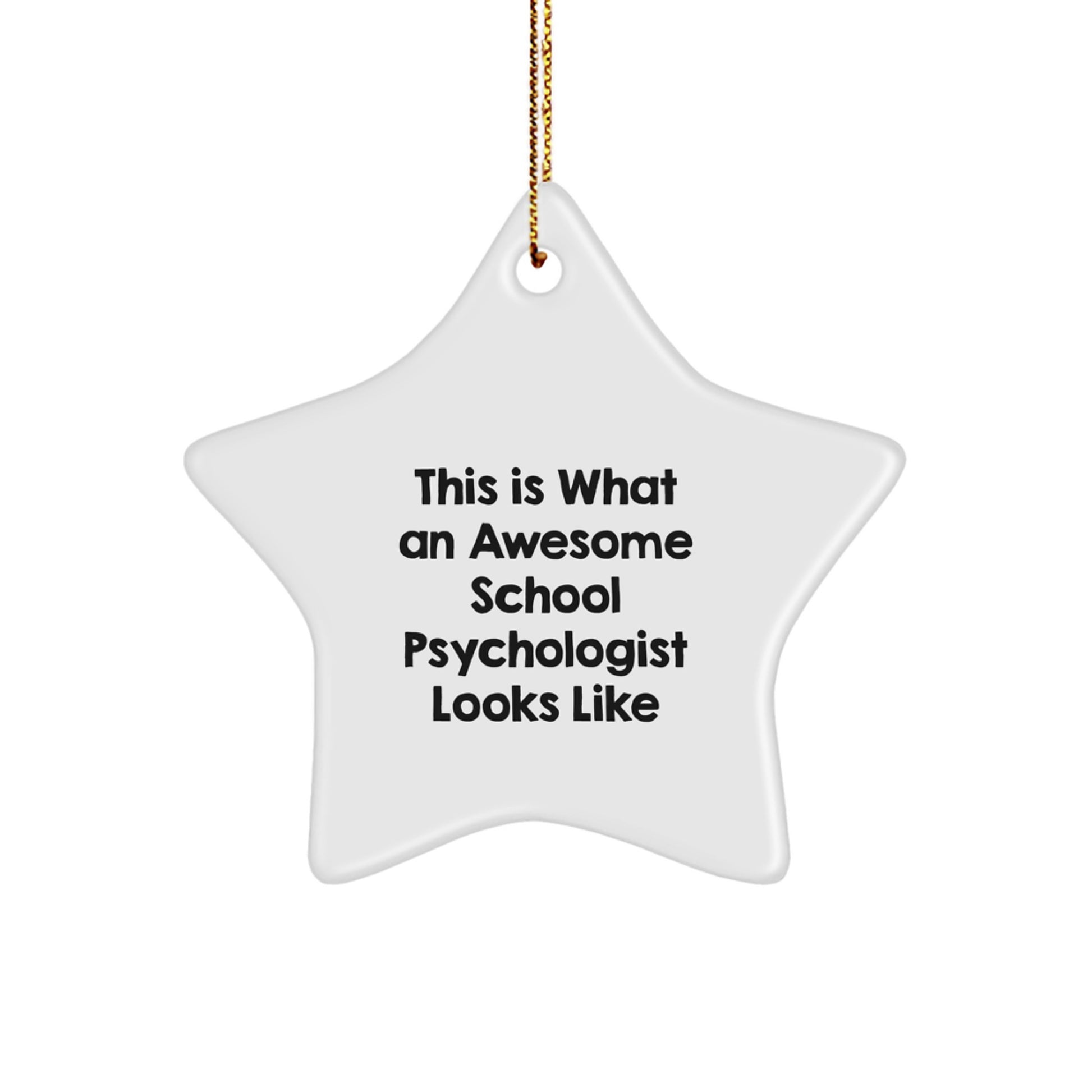 Inspiring School Psychologist Gifts, Funny Quote Star Ornament, Gifts from Friends for Christmas, School Psychologist Star Ornaments with Quote This Is What An Awesome School Psychologist Looks Like - Image 1