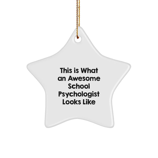 Inspiring School Psychologist Gifts, Funny Quote Star Ornament, Gifts from Friends for Christmas, School Psychologist Star Ornaments with Quote This Is What An Awesome School Psychologist Looks Like - Image 1